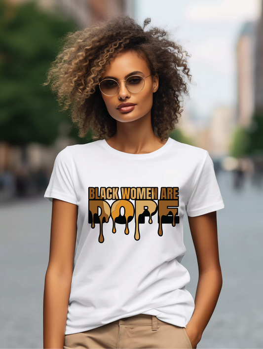 Black Women are Dope T-Shirt